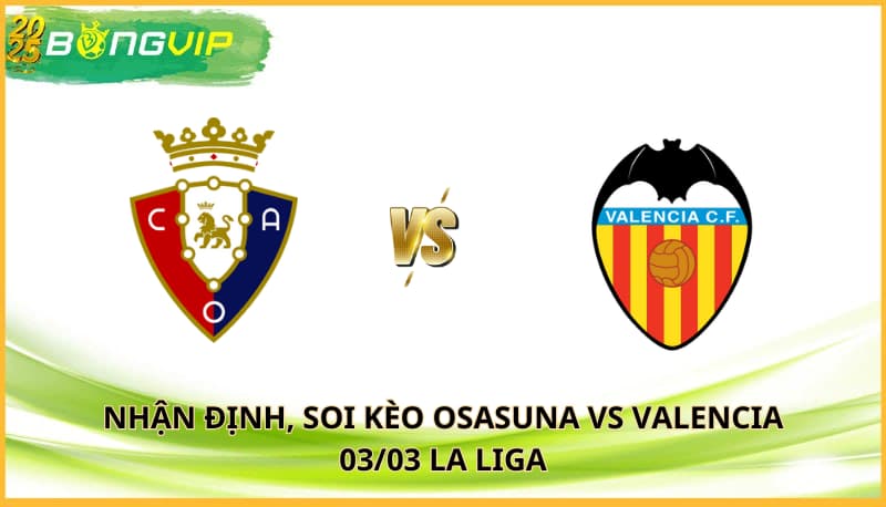 Soi kèo Osasuna vs Valencia