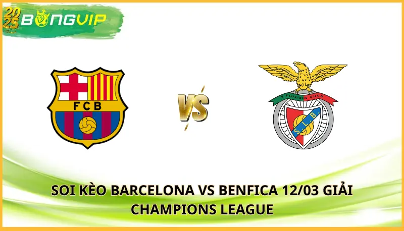 Soi kèo Barcelona vs Benfica